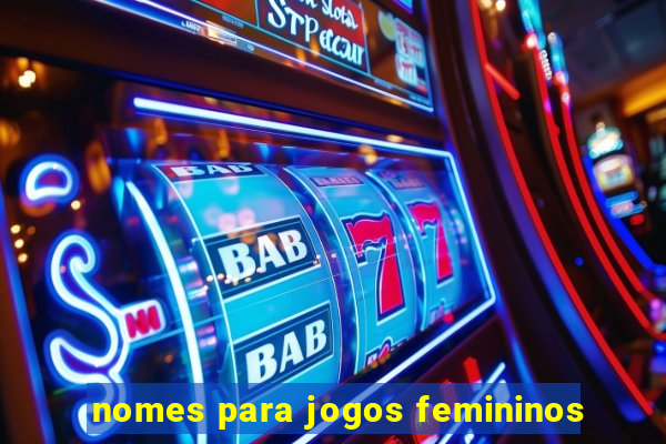 nomes para jogos femininos